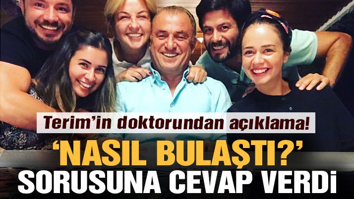 Fatih Terim’in doktorundan açıklama: ‘Hastalığı olan biriyle teması var’