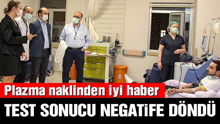 Plazma nakledilen 78 yaşındaki hastanın corona testi negatife döndü