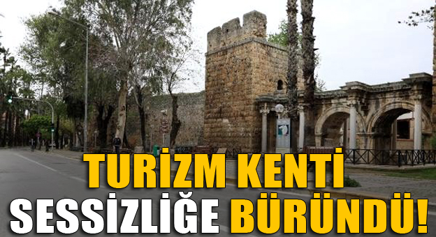 Turizm kenti sessizliğe büründü, sokaklar boşaldı