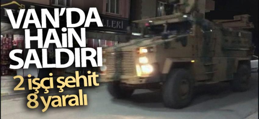 Son dakika… Van’da hain saldırı: 2 işçi şehit, 8 yaralı!