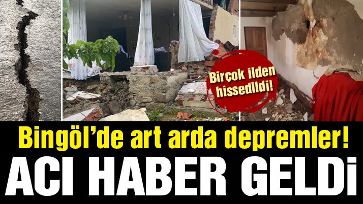 Son dakika… Bingöl’de art arda depremler: Acı haber geldi (Son depremler)