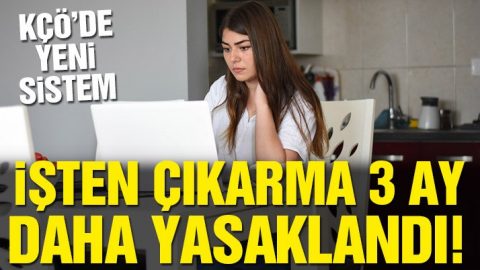 Son dakika: İşten çıkarma yasağı 3 ay daha uzuyor