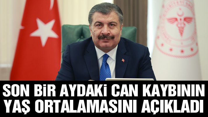 Son dakika… Bakan Koca son bir aydaki can kaybının yaş ortalamasını açıkladı!