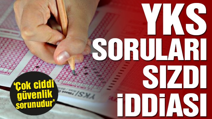 YKS soruları internete sızdı iddiası!