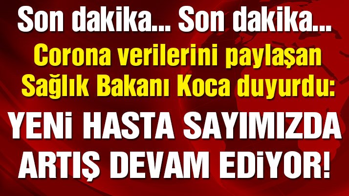 Sağlık Bakanı Koca, coronadan kaynaklı can kaybı ve vaka sayısını açıkladı! İşte 7 Ağustos tablosu…