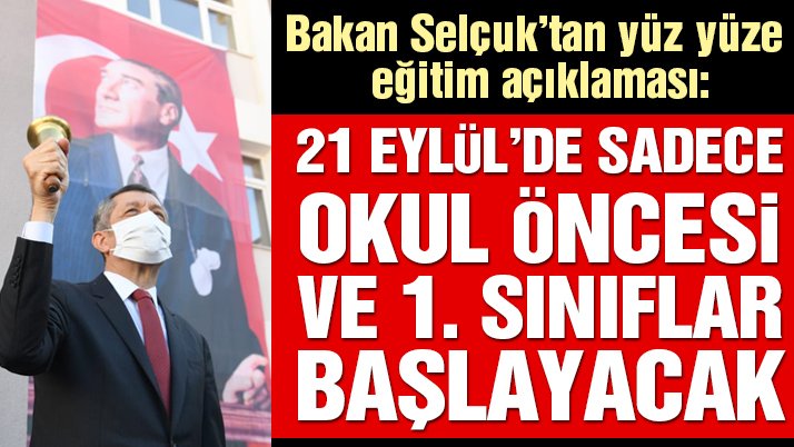 Son dakika… MEB: 21 Eylül’de eğitime sadece okul öncesi ve 1. sınıflar başlayacak