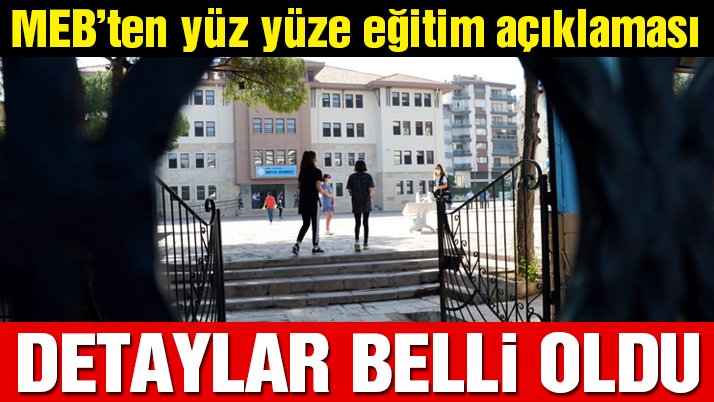 Son dakika… Milli Eğitim Bakanlığı’ndan yüz yüze eğitim açıklaması! Detaylar belli oldu