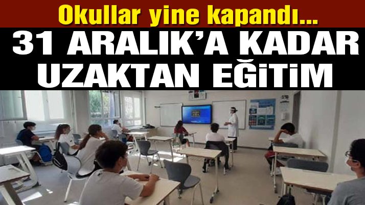 Son dakika… Okullar yine kapandı… 31 Aralık’a kadar uzaktan eğitim