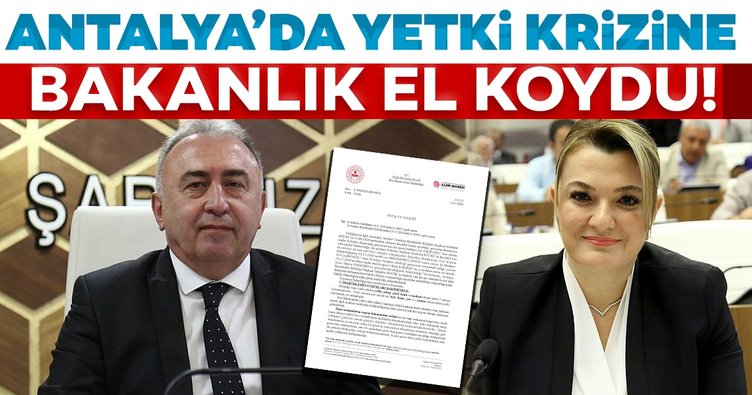 Antalya Büyükşehir Belediyesi’ndeki yetki krizine İçişleri Bakanlığı noktayı koydu