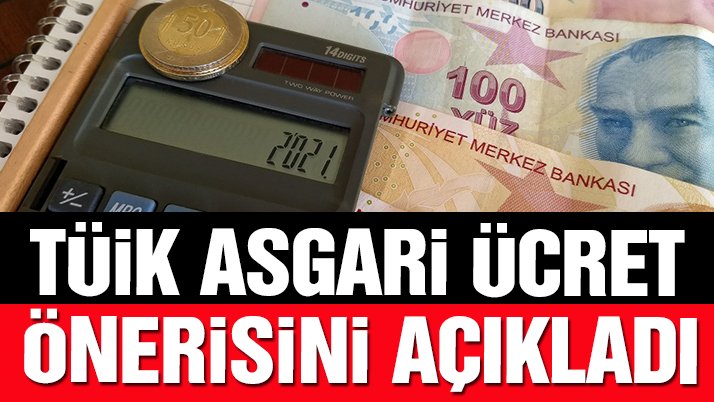 Son dakika… TÜİK asgari ücret önerisini açıkladı