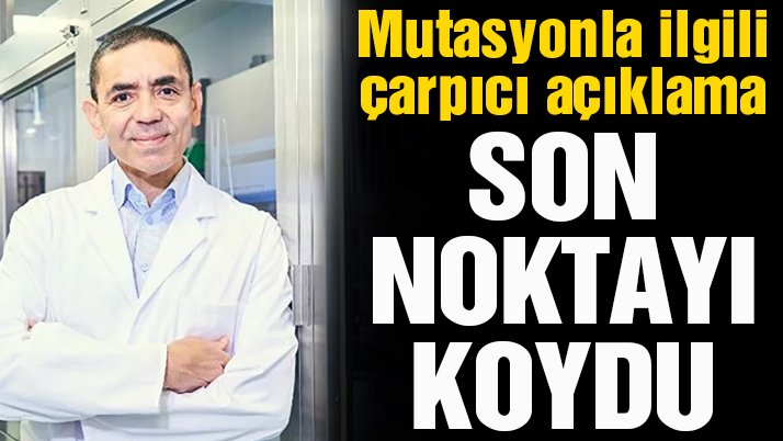 Uğur Şahin garanti verdi: Aşı mutasyonlu virüsü de yok ediyor