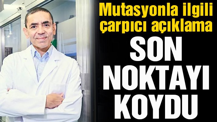 Uğur Şahin garanti verdi: Aşı mutasyonlu virüsü de yok ediyor