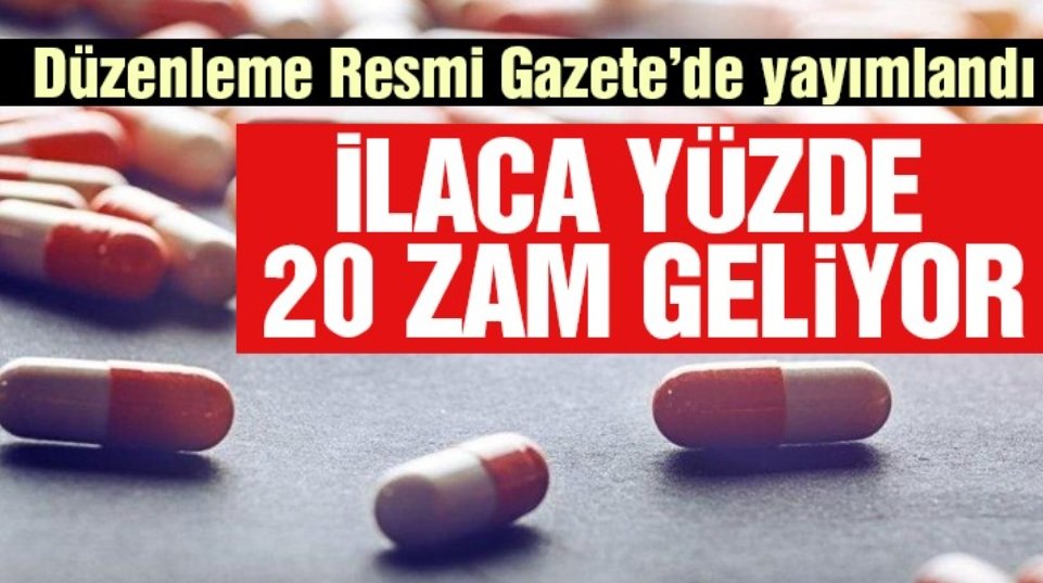 İlaca yüzde 20 zam kararı