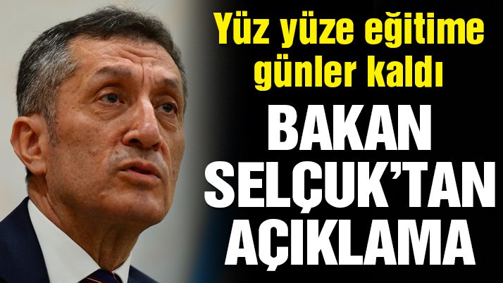 Son dakika… Okullar yüz yüze eğitime hazır mı? Bakan Selçuk açıkladı