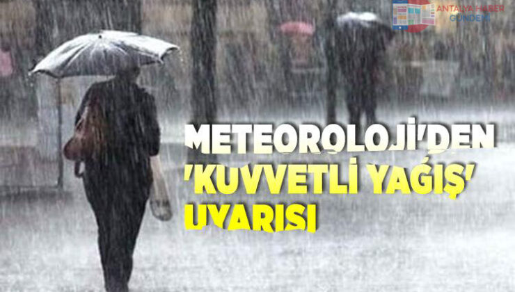 Meteorolojiden Antalya için kuvvetli yağış uyarısı