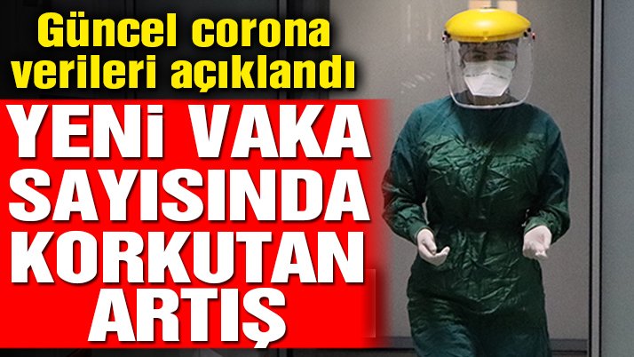 17 Temmuz güncel corona virüsü tablosu açıklandı: Vaka sayında korkutan artış