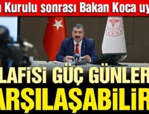 Bilim Kurulu sonrası konuşan Bakan Koca: Telafisi güç günlerle karşılaşabiliriz