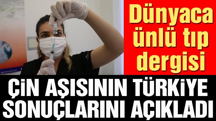 CoronaVac aşısının Türkiye sonuçlarını The Lancet açıkladı: Yüzde 83.5 etkili