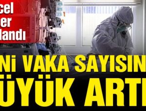 13 Temmuz corona verileri açıklandı: Yeni vaka sayısında büyük artış