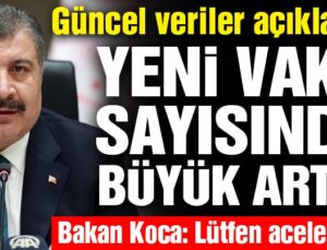 6 Temmuz corona verileri açıklandı: Yeni vaka sayısı arttı! Bakan Koca vatandaşları uyardı