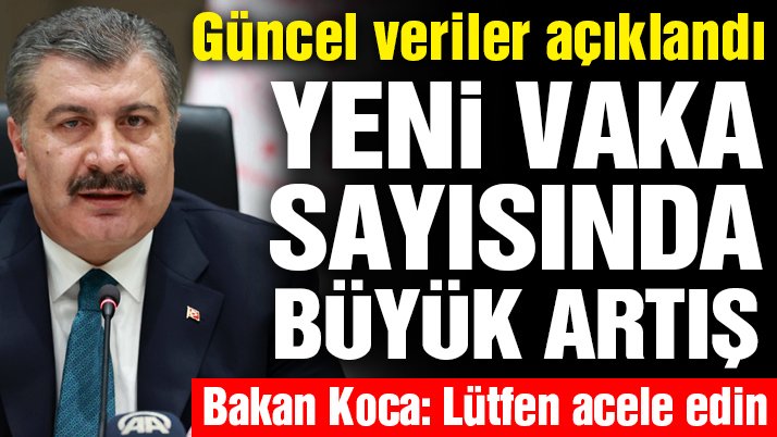 6 Temmuz corona verileri açıklandı: Yeni vaka sayısı arttı! Bakan Koca vatandaşları uyardı