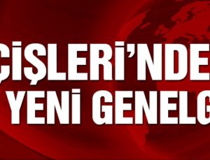 İçişleri Bakanlığı’ndan 3 yeni genelge