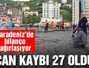 Karadeniz’de sel felaketi: Can kaybı 27’ye yükseldi