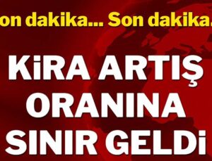 Kira artış oranına sınır getirildi!