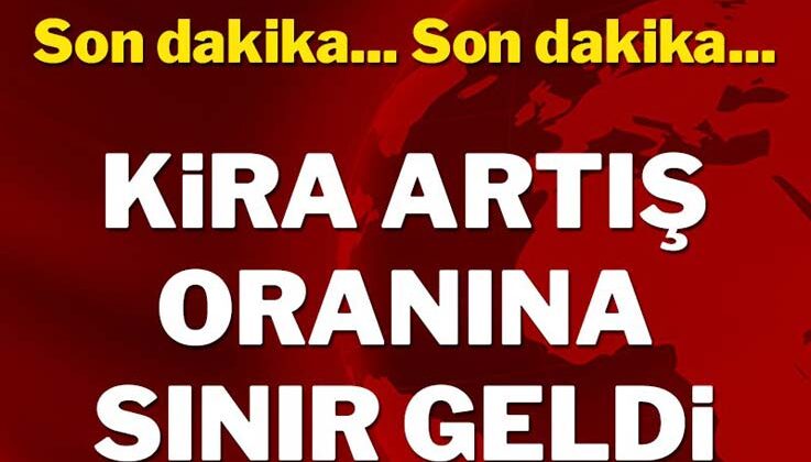Kira artış oranına sınır getirildi!