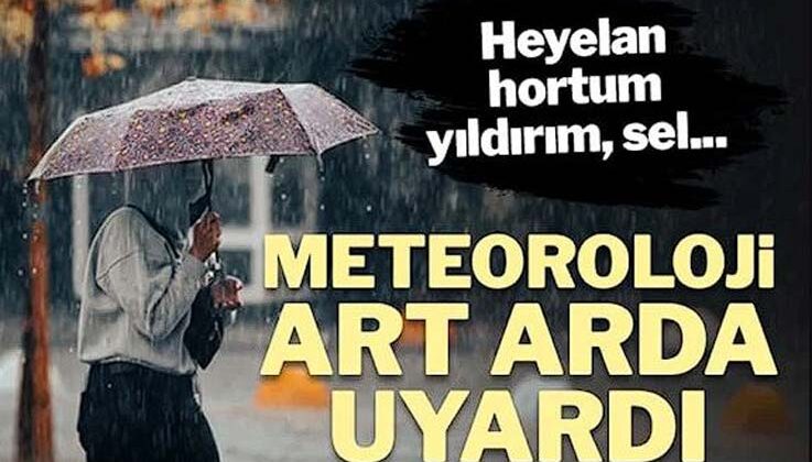 Meteoroloji’den kuvvetli yağış ve fırtına uyarısı!